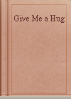 Give Me a Hug