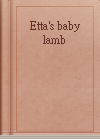 Etta's baby lamb