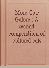 More Cats Galore : A second compendium of cultured cats