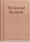 The lion and the mouse